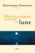 Dictionnaire amoureux de la lune