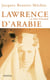 Lawrence d'Arabie ou le rêve fracassé