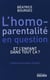 L'homoparentalité en question - et l'enfant dans tout ça ?