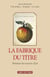 La fabrique du titre - nommer les oeuvres d'art