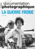 Documentation photographique : la guerre froide