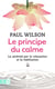 Le principe du calme - la sérénité par la relaxation et la méditation