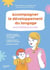 Accompagner le développement du langage : De la naissance à 6 ans