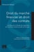Droit du marché financier et droit des contrats : Contribution à l'étude de l'opération de marché en droits tunisien et français