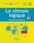 Le chinois logique : méthode pour débutant