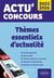Actu' concours : Thèmes essentiels d'actualité (édition 2025/2026)