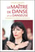 Le maître de danse et la danseuse : Chorégraphie d'un destin en quête du sacré