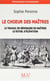 Le choeur des maîtres - le travail en séminaire de maîtres, le rituel d'élévation