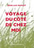 Voyage du côté de chez moi