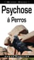 Psychose à Perros