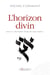 L'horizon divin - faut-il vraiment être de son temps ?