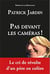 Pas devant les caméras !