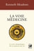 La voie médecine : La voie chamanique de la maîtrise de soi