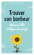 Trouver son bonheur : dans sa tête et dans son coprs