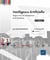 Intelligence artificielle : impact sur les entreprises et le business : impact sur les entreprises et le business (2e édition)