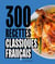 300 recettes : Classiques français