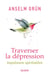 Traverser la dépression - impulsions spirituelles