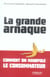 La grande arnaque - comment on manipule le consommateur