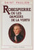 Robespierre ou les dangers de la vertu - (1789-1799)