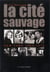 La cité sauvage - New York 1963-1973
