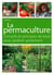 La permaculture - conseils et principes de base pour jardiner autrement