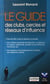 Le guide des clubs, cercles et réseaux d'influence