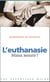L'euthanasie - mieux mourir ?