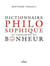 Dictionnaire philosophique du bonheur