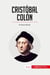 Cristóbal Colón : el nuevo mundo