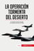La Operación Tormenta del Desierto : La invasión de Irak a Kuwait y la Segunda Guerra del Golfo