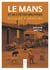 Le Mans et sa cité des bruyères, histoire et mémoire