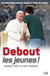 Debout les jeunes - prier avec le pape François
