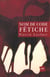 Nom de code - fetiche