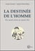 La destinée de l'homme - du savoir-vivre au savoir être