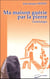Ma maison guerie par la pierre - geobiologie