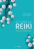 Le guide du reiki - activez vos chakras grâce aux symboles et à l'imposition des mains