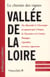 Le chemin des vignes : vallée de la loire - du muscadet à l'auvergne, en passant par  l'anjou, la touraine et le centre