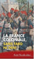 La France coloniale, sans fard ni déni