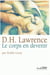 D. H. LAWRENCE LE CORPS EN DEVENIR
