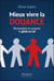 Mieux vivre la douance : reconnaître et assumer le genie en soi