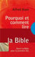 Pourquoi et comment lire la bible - ouvrir la bible pour la première fois