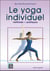 Yoga individuel - methode. pratiques