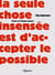 La Seule chose insensée est d'accepter le possible