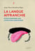 La langue affranchie - se raccommoder avec l'évolution linguistique