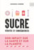 Sucre. verites et consequences. nouvelle edition
