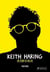 Keith Haring : the story of his life