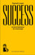 Success : L'industrialisation du mensonge