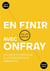En finir avec onfray - du déni de bataille à la boboïsation ambiante