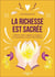 La richesse est sacrée - libérez votre rapport à l'argent et connectez-vous à l'abondance
