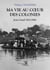 Ma vie au c?ur des colonies : Jean Canal 1921-1960